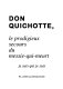 Don Quichotte, le prodigieux secours du messie-qui-meurt : je sais qui je suis /