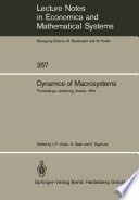 Dynamics of Macrosystems : Proceedings of a Workshop on the Dynamics of Macrosystems Held at the International Institute for Applied Systems Analysis (IIASA), Laxenburg, Austria, September 3-7, 1984 /