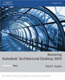 Mastering Autodesk Architectural desktop 2004 /