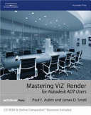 Mastering VIZ render : a resource for Autodesk Architectural Desktop users /