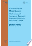Alice and Bob meet Banach : the interface of asymptotic geometric analysis and quantum information theory /