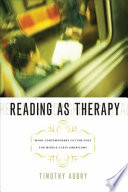 Reading as therapy : what contemporary fiction does for middle-class Americans /