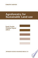 Agroforestry for Sustainable Land-Use Fundamental Research and Modelling with Emphasis on Temperate and Mediterranean Applications : Selected papers from a workshop held in Montpellier, France, 23-29 June 1997 /