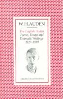 The English Auden : poems, essays and dramatic writings, 1927-1939 /