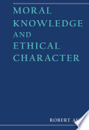 Moral knowledge and ethical character /