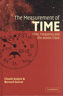 The measurement of time : time, frequency, and the atomic clock /