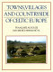 Towns, villages, and countryside of Celtic Europe : from the beginning of the second millennium to the end of the first century BC /