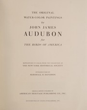 The original water-color paintings by John James Audubon for The birds of America : reproduced in color from the collection of the New-York Historical Society /