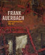 Frank Auerbach : London building sites 1952-1962 /