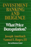 Investment banking and diligence : what price deregulation? /