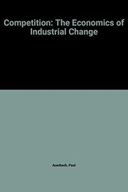 Competition : the economics of industrial change /