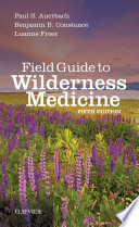 Field guide to wilderness medicine /