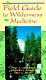 Field guide to wilderness medicine /