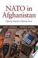 NATO  in Afghanistan : fighting together, fighting alone /