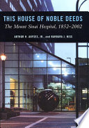 This house of noble deeds : the Mount Sinai Hospital, 1852-2002 /