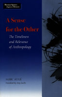 A sense for the other : the timeliness and relevance of anthropology /