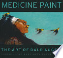 Medicine paint : the art of Dale Auger /