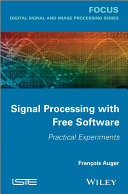 Signal processing with free software : practical experiments /