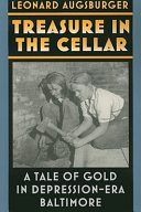 Treasure in the cellar : a tale of gold in Depression-era Baltimore /