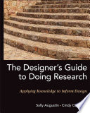 The designer's guide to doing research : applying knowledge to inform design /