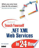 Sams teach yourself .NET XML web services in 24 hours /