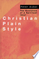 Christian plain style : the evolution of a spiritual ideal /