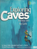 Exploring caves : journeys into the earth /
