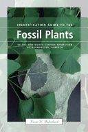Identification guide to the fossil plants of the Horseshoe Canyon Formation of Drumheller, Alberta /