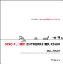 Disciplined entrepreneurship : 24 steps to successful startup /