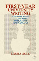 First-year university writing : a corpus-based study with implications for pedagogy /