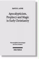 Apocalypticism, prophecy, and magic in early Christianity : collected essays /