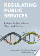 Regulating public services : bridging the gap between theory and practice /