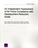 An independent assessment of Air Force compliance with headquarters reduction goals /
