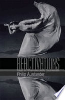 Reactivations : essays on performance and its documentation /