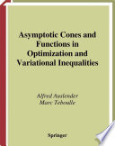 Asymptotic cones and functions in optimization and variational inequalities /
