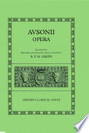 Decimi Magni Ausonii Opera /