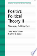 Positive political theory II : strategy and structure /