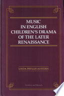 Music in English children's drama of the later Renaissance /