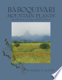 Baboquivari mountain plants : identification, ecology, and ethnobotany /