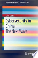 Cybersecurity in China : the next wave /