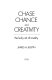 Chase, chance, and creativity : the lucky art of novelty /