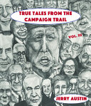 True tales from the campaign trail : stories only political consultants can tell.