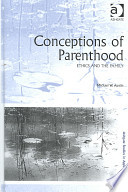 Conceptions of parenthood : ethics and the family /
