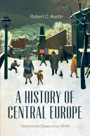 A history of central Europe : nations and states since 1848 /