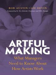 Artful making : what managers need to know about how artists work /