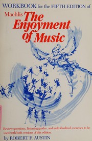 Workbook for the fifth edition of Machlis, The enjoyment of music /