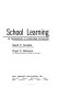 School learning : an introduction to educational psychology /
