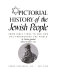 Pictorial history of the Jewish people ; from Bible times to our own day throughout the world /