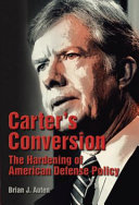 Carter's conversion : the hardening of American defense policy /