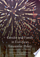 Gender and Family in European Economic Policy: Developments in the New Millennium.